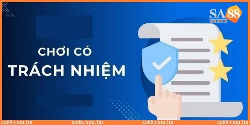 Chơi có trách nhiệm SA88: Bảo vệ hội viên, tăng trải nghiệm 1 choi co trach nhiem sa88