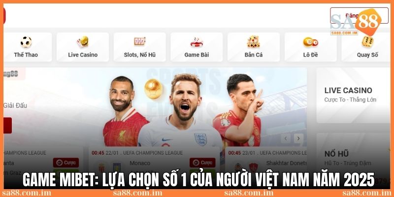 Game Mibet: Lựa chọn số 1 của người Việt Nam năm 2025 1 game Mibet lua chon so 1
