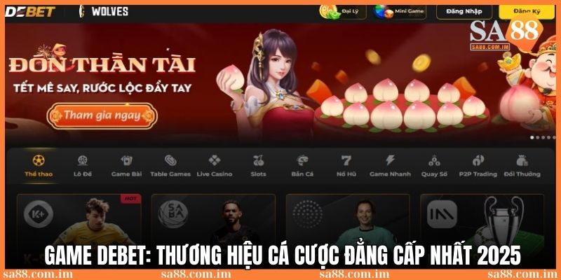 Game Debet: Thương hiệu cá cược đẳng cấp nhất 2025 1 game debet