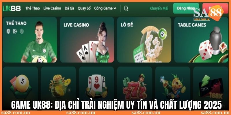 Game UK88: Địa chỉ trải nghiệm uy tín và chất lượng 2025 1 game uk88