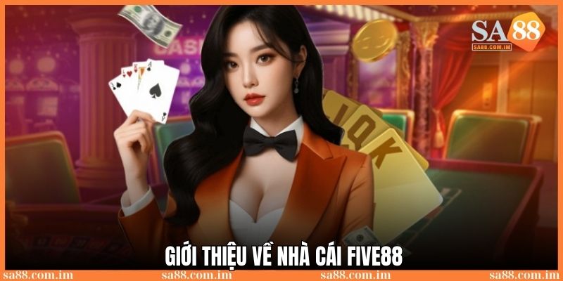 Game Five88: Nền tảng cá cược được yêu thích nhất 2025 2 Giới thiệu về nhà cái cá cược được yêu thích nhất năm 2025