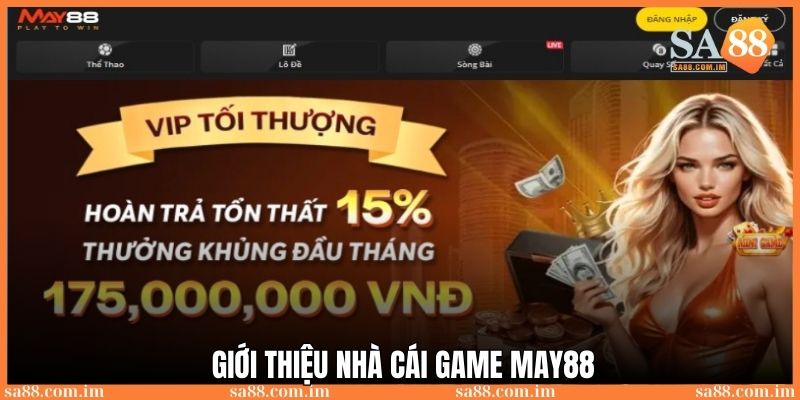 Game May88: Trải nghiệm cá cược đỉnh cao, thắng lớn mỗi ngày 2 Giới thiệu sân chơi game May88 với giá trị thưởng khủng
