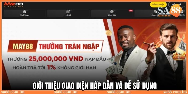 Game May88: Trải nghiệm cá cược đỉnh cao, thắng lớn mỗi ngày 3 Giao diện trò chơi với bố cục dễ hiểu, dễ sử dụng tại May88