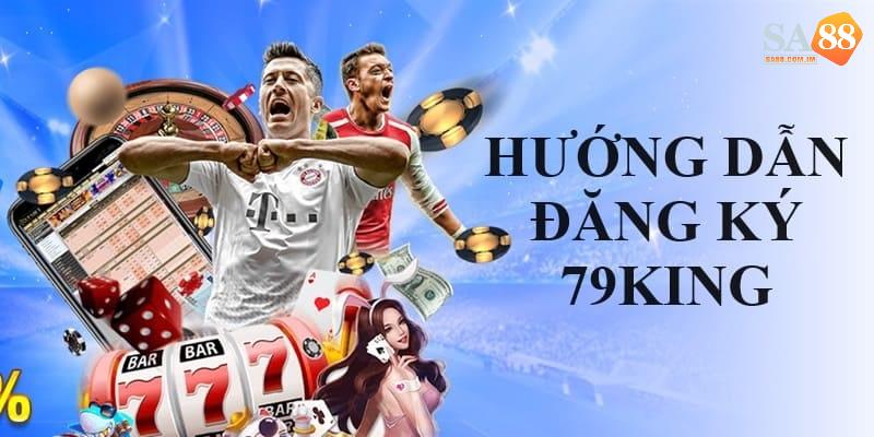 Tham gia cá cược 79king đơn giản trong 3 bước